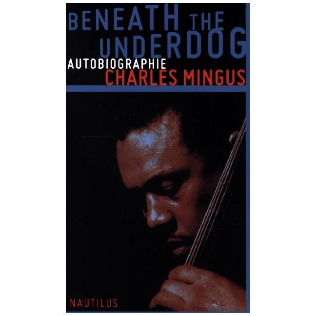 Beneath the Underdog, Belletristik von Charles Mingus