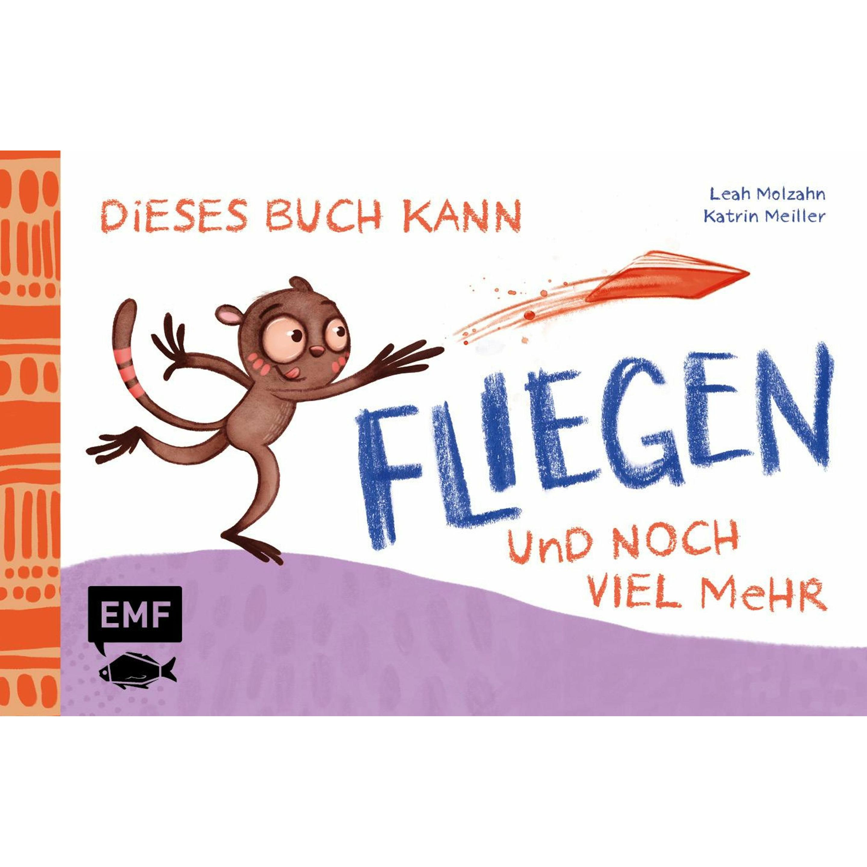 Dieses Buch kann fliegen und noch viel mehr!, Kinderbücher von Leah Molzahn