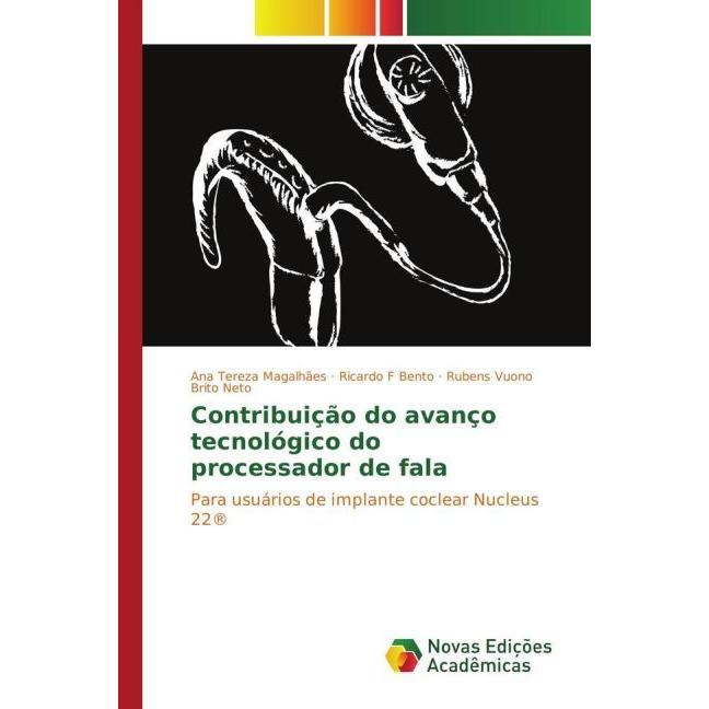 Contribuição do avanço tecnológico do processador de fala, Fachbücher von Ana Tereza Magalhães, Ricardo F Bento, Rubens ...