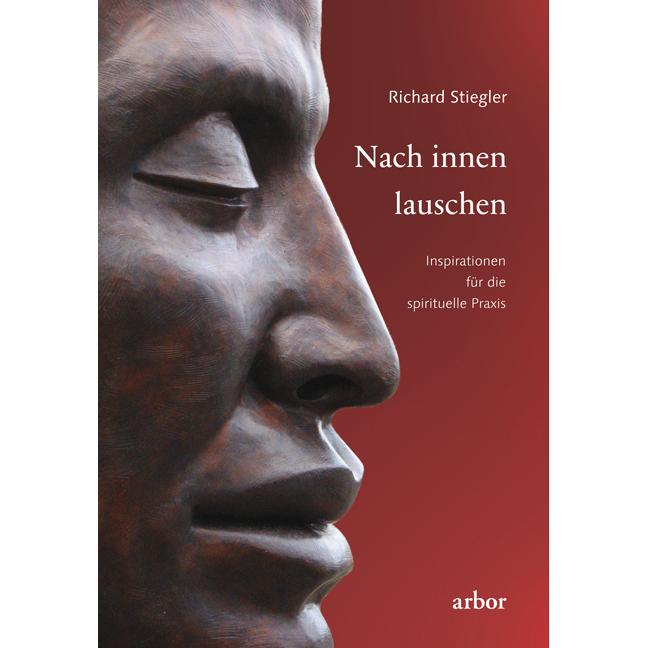 Nach innen lauschen, Ratgeber von Richard Stiegler