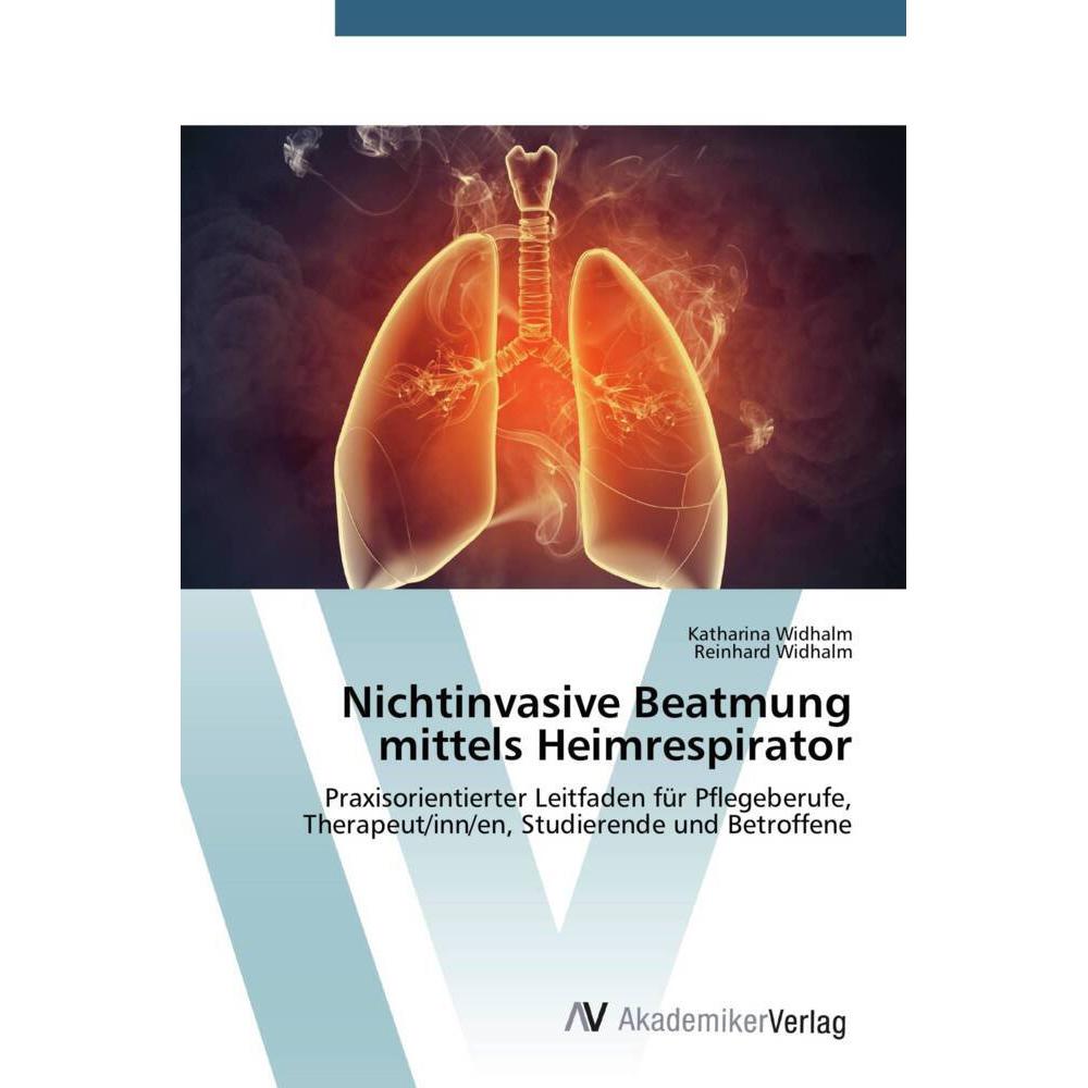 Nichtinvasive Beatmung mittels Heimrespirator, Fachbücher von Reinhard Widhalm, Katharina Widhalm
