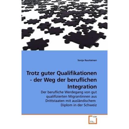 Trotz guter Qualifikationen - der Weg der beruflichen Integration, Fachbücher von Sonja Rautiainen