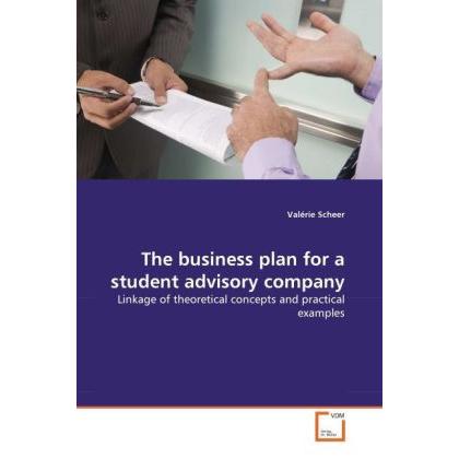 The business plan for a student advisory company, Fachbücher von Valérie Scheer