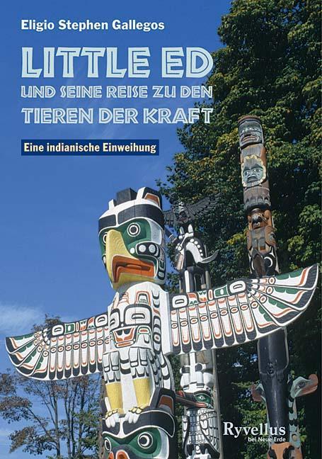 Produktbild Little Ed und seine Reise zu den Tieren der Kraft (Deutsch, Eligio Stephen Gallegos, 2021)