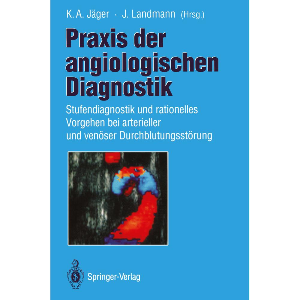 Praxis der angiologischen Diagnostik, Fachbücher von K. A. Jäger, J. Landmann