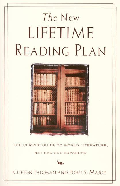Produktbild The New Lifetime Reading Plan: The Classical Guide to World Literature, Revised and Expanded (Englisch, Clifton Fadiman, John S. Major, 1999)