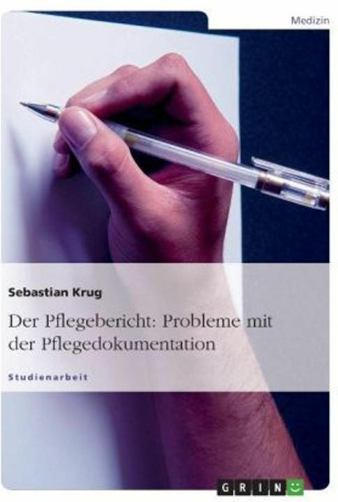 Produktbild Der Pflegebericht: Probleme mit der Pflegedokumentation (Deutsch, 2007)