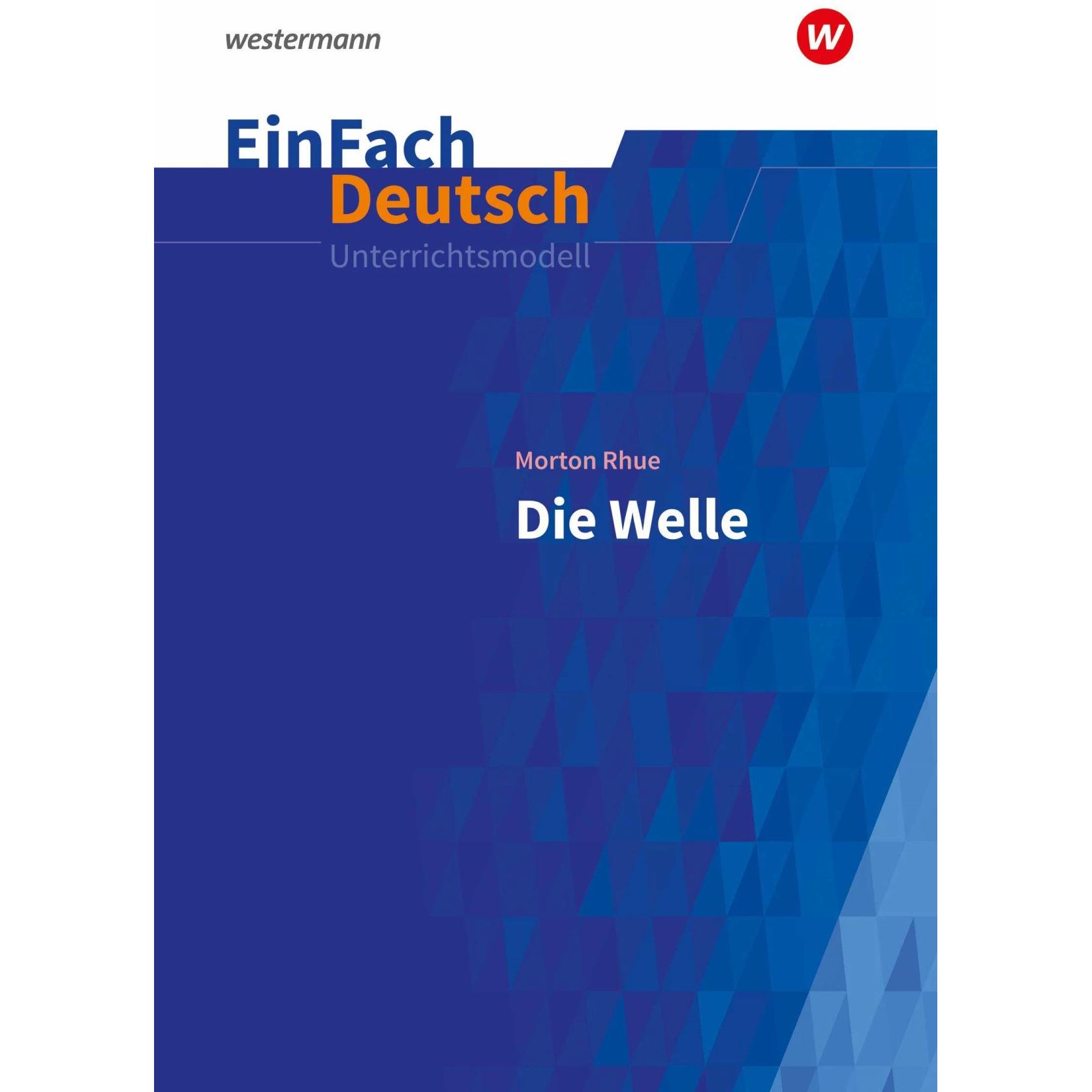 Die Welle. EinFach Deutsch Unterrichtsmodelle, Schulbücher von Morton Rhue, Johannes Diekhans