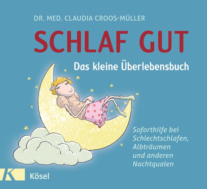Produktbild Schlaf gut - Das kleine Überlebensbuch (Deutsch, Claudia Croos-Müller, 2014)
