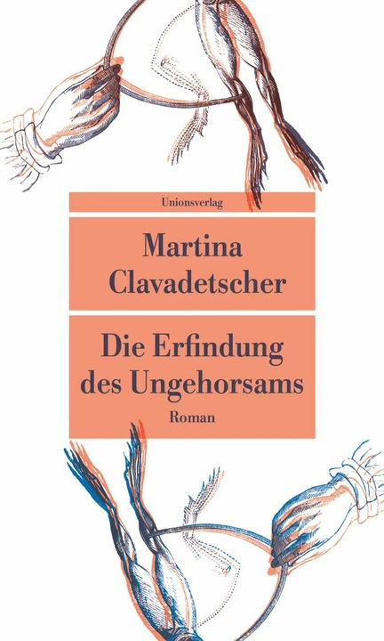Produktbild Die Erfindung des Ungehorsams (Deutsch, Martina Clavadetscher, 2022)