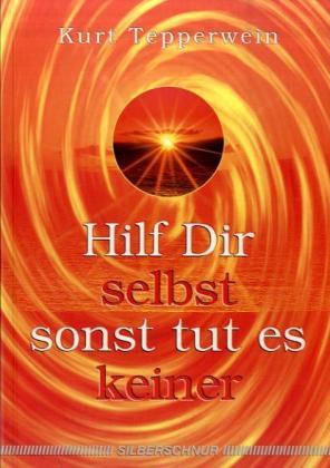 Produktbild Hilf Dir selbst, sonst tut es keiner (Deutsch, Kurt Tepperwein, 2000)