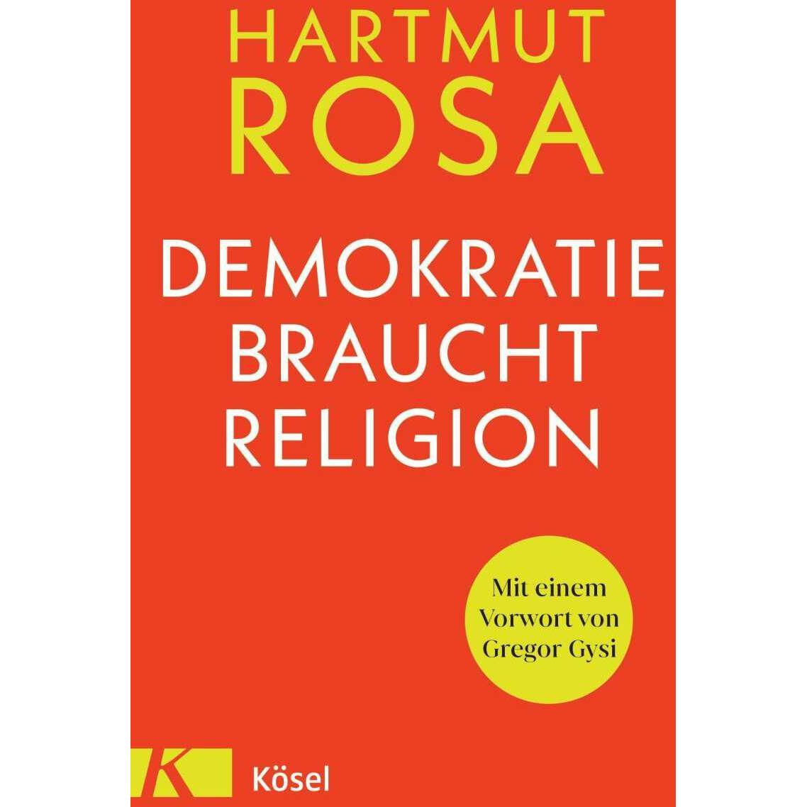 Demokratie braucht Religion, Sachbücher von Hartmut Rosa