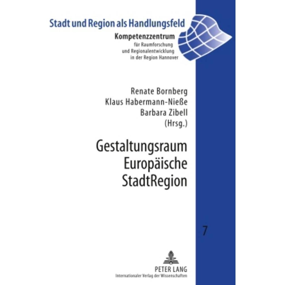 Gestaltungsraum Europäische StadtRegion, Fachbücher von Barbara Zibell, Renate Bornberg, Klaus Habermann-Niesse