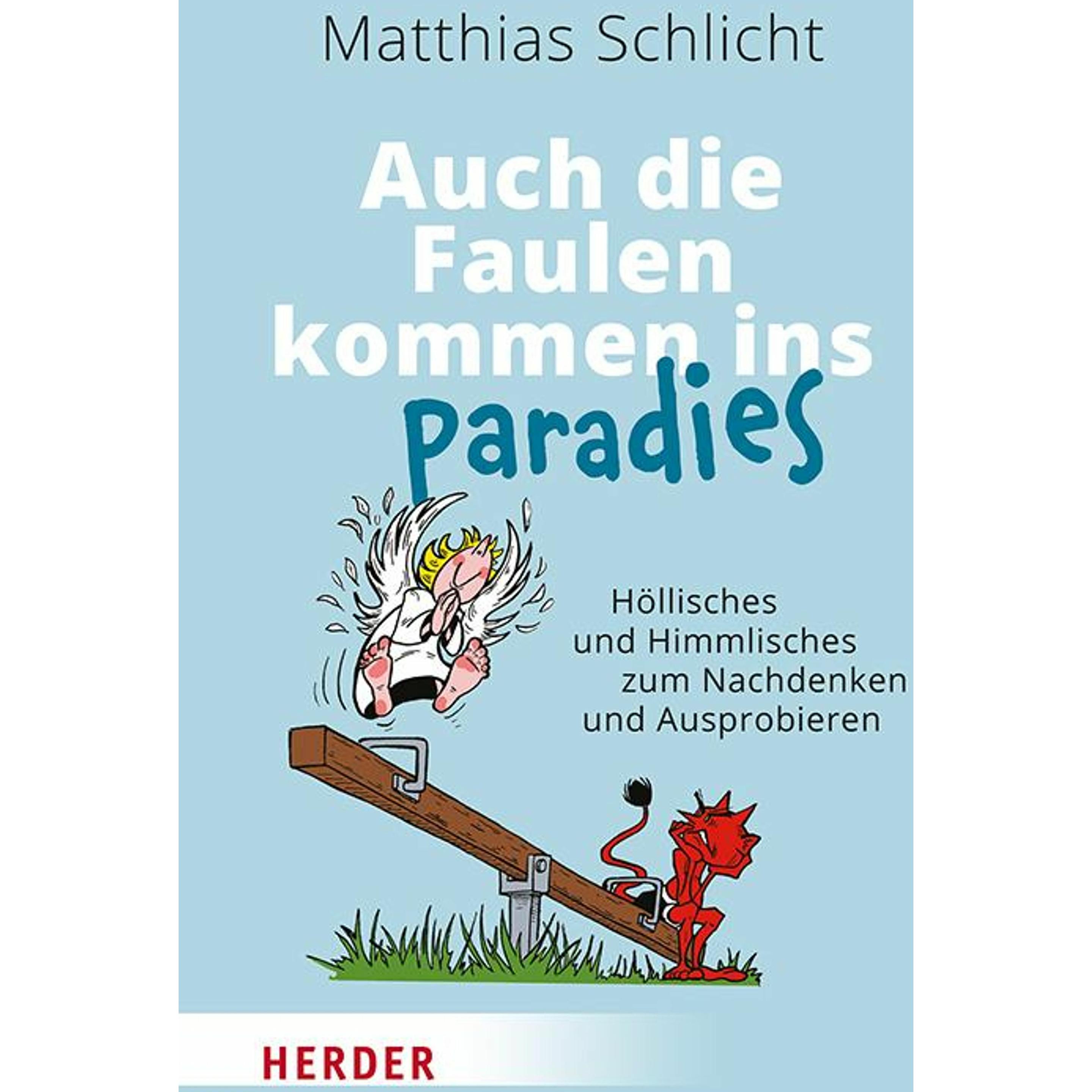 Auch die Faulen kommen ins Paradies, Sachbücher von Matthias Schlicht