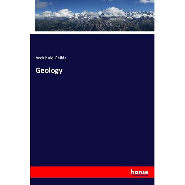 Geology, Fachbücher von Archibald Geikie