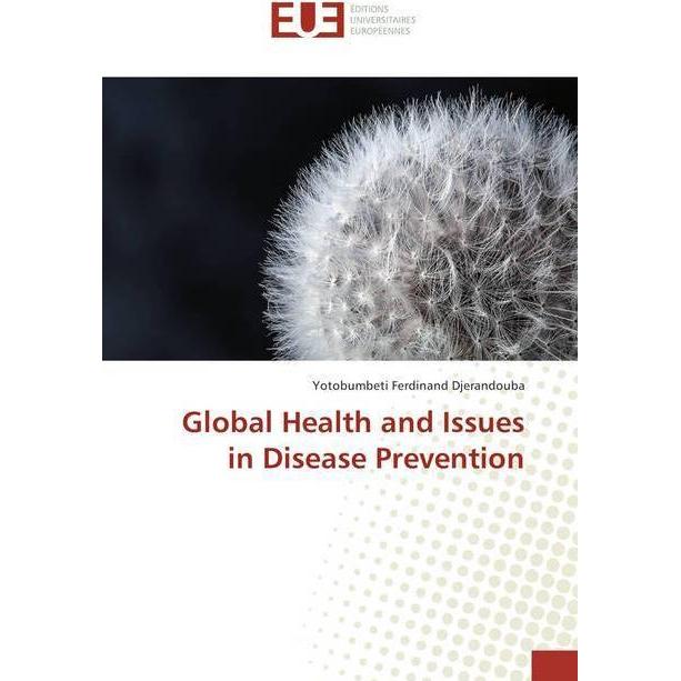 Global Health and Issues in Disease Prevention, Fachbücher von Yotobumbeti Ferdinand Djerandouba