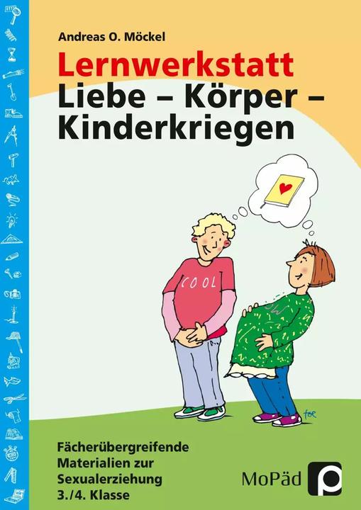Produktbild Lernwerkstatt: Körper - Liebe - Kinderkriegen (Deutsch, Andreas O. Möckel, 2022)