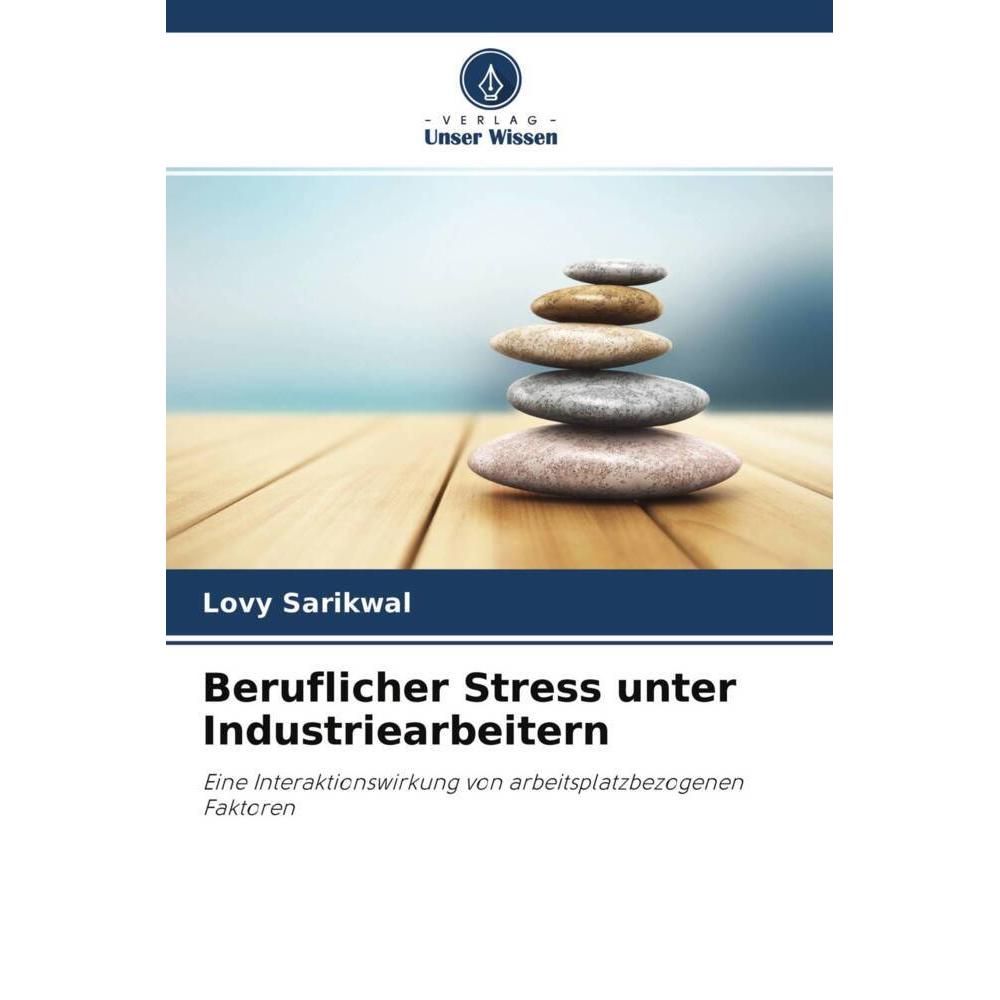 Beruflicher Stress unter Industriearbeitern, Fachbücher von Lovy Sarikwal