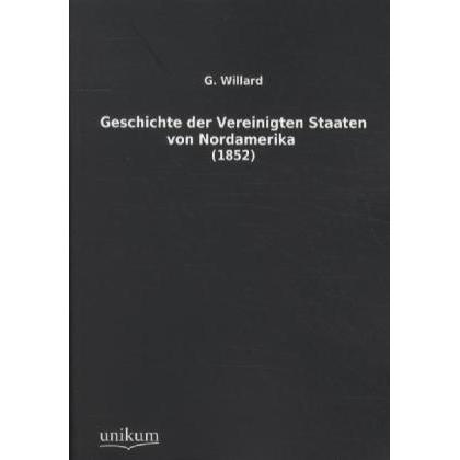 Geschichte der Vereinigten Staaten von Nordamerika, Fachbücher von G. Willard