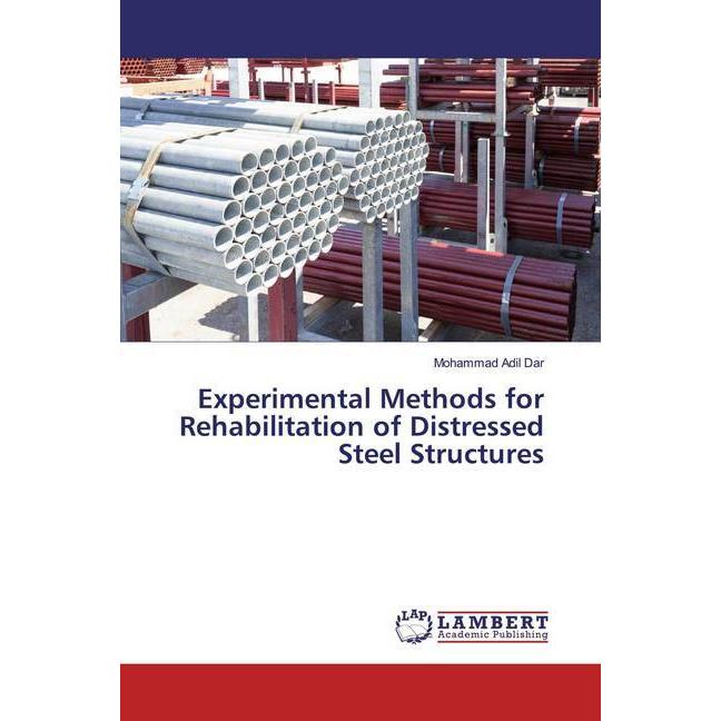 Experimental Methods for Rehabilitation of Distressed Steel Structures, Fachbücher von Mohammad Adil Dar
