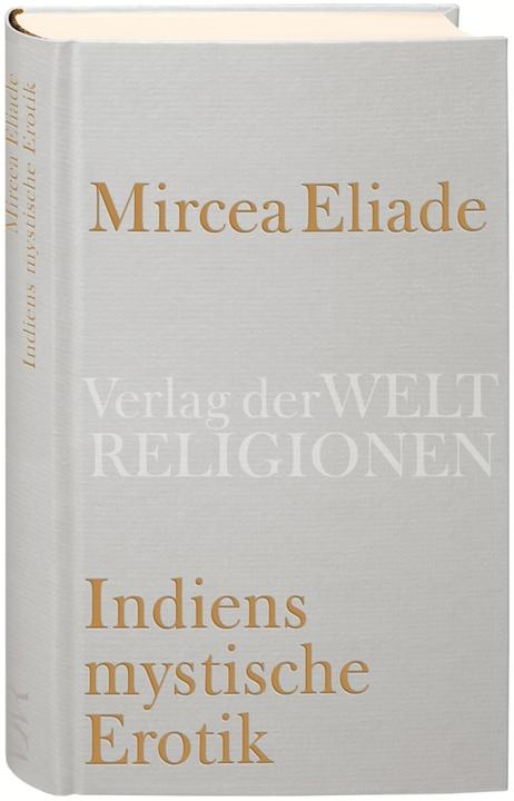 Produktbild Indiens mystische Erotik (Deutsch, Mircea Eliade, 2012)