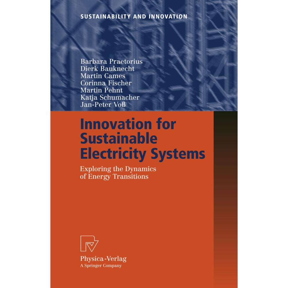 Innovation for Sustainable Electricity Systems, Fachbücher von Martin Cames, Barbara Praetorius, Dierk Bauknecht