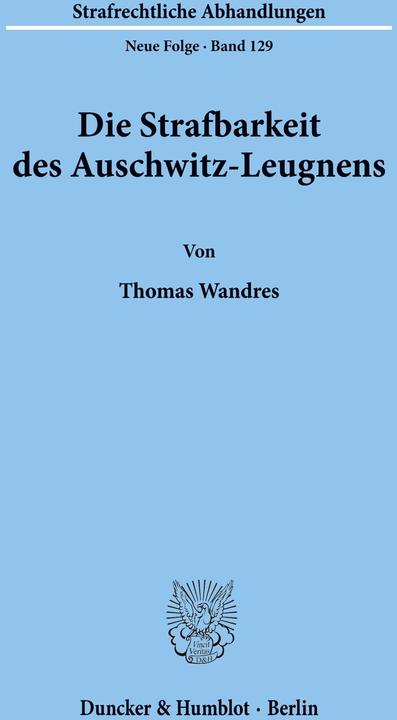 Produktbild Die Strafbarkeit des Auschwitz-Leugnens (Deutsch, Thomas Wandres, 2000)