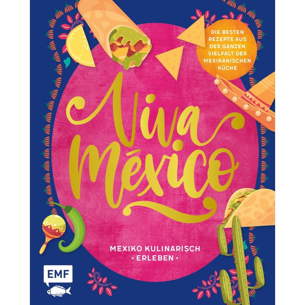 Thumbnail - Viva México – Mexiko kulinarisch erleben, Ratgeber von Guido Schmelich, Tanja Dusy