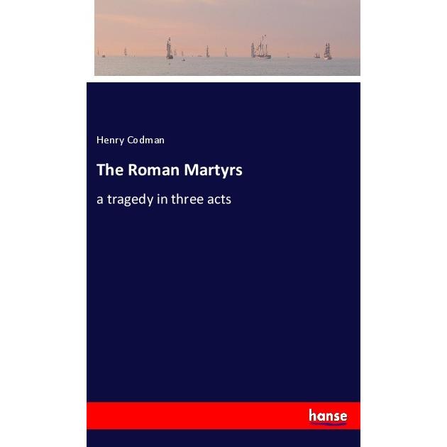 The Roman Martyrs, Belletristik von Henry Codman
