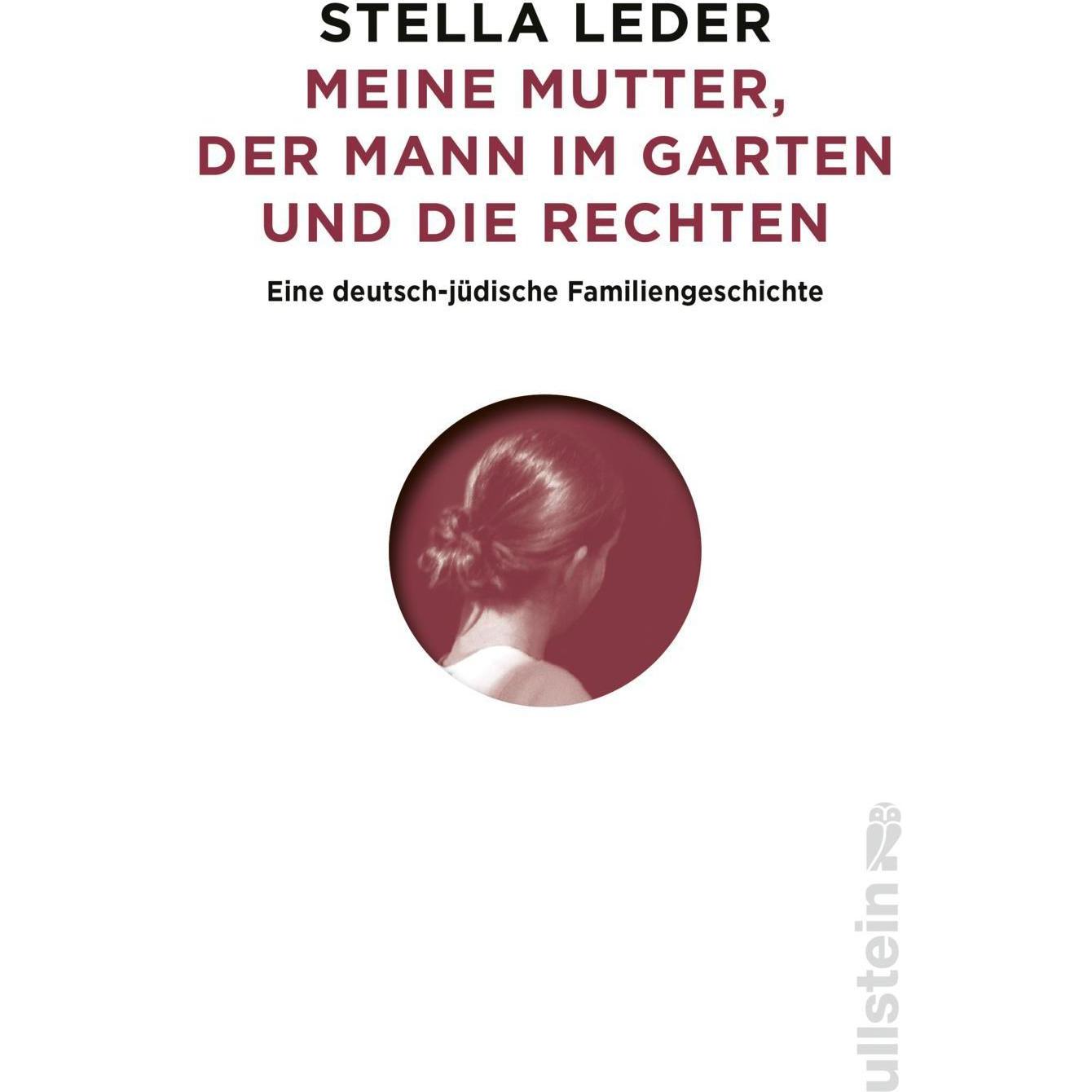 Meine Mutter, der Mann im Garten und die Rechten, Fachbücher von Stella Leder