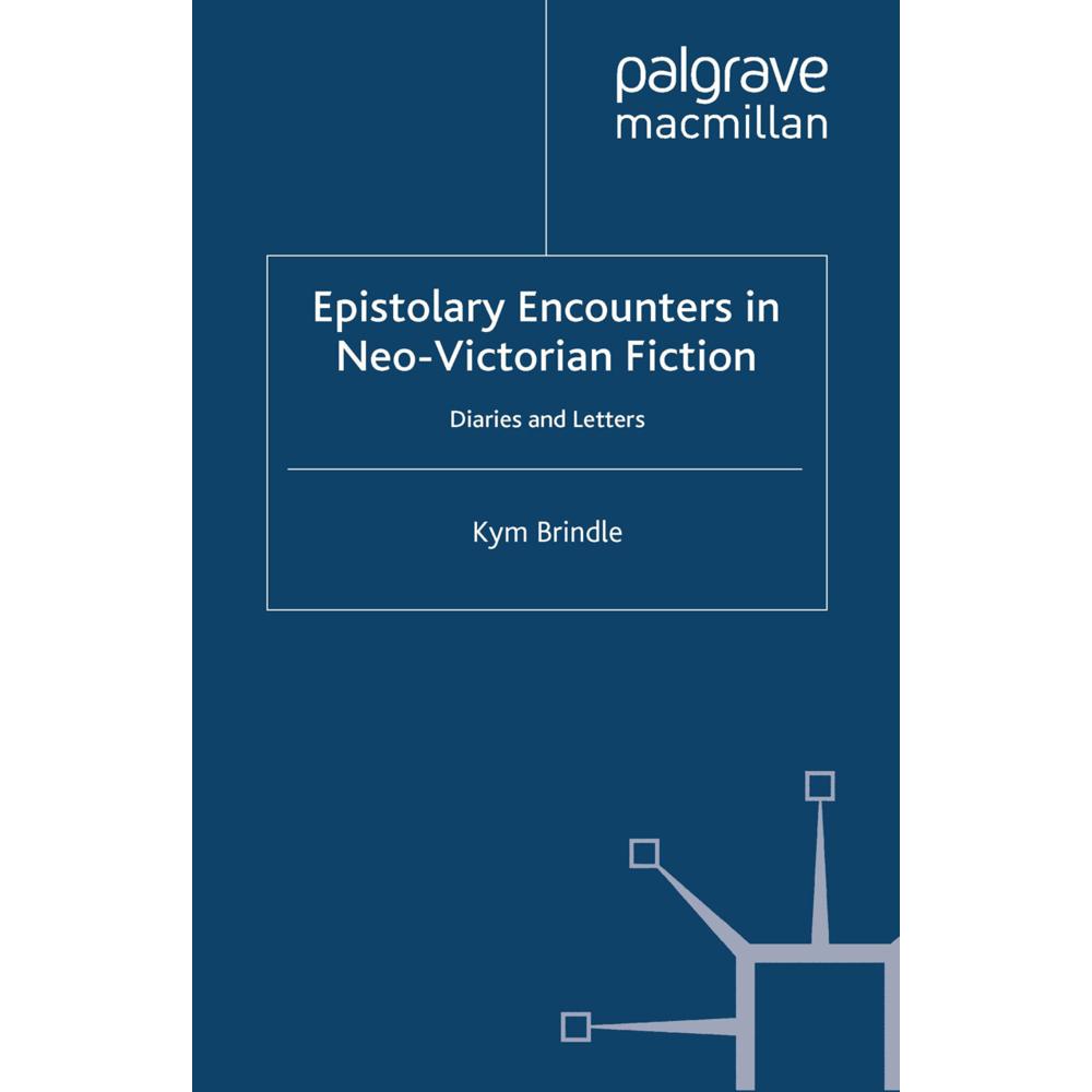 Epistolary Encounters in Neo-Victorian Fiction, Fachbücher von K. Brindle