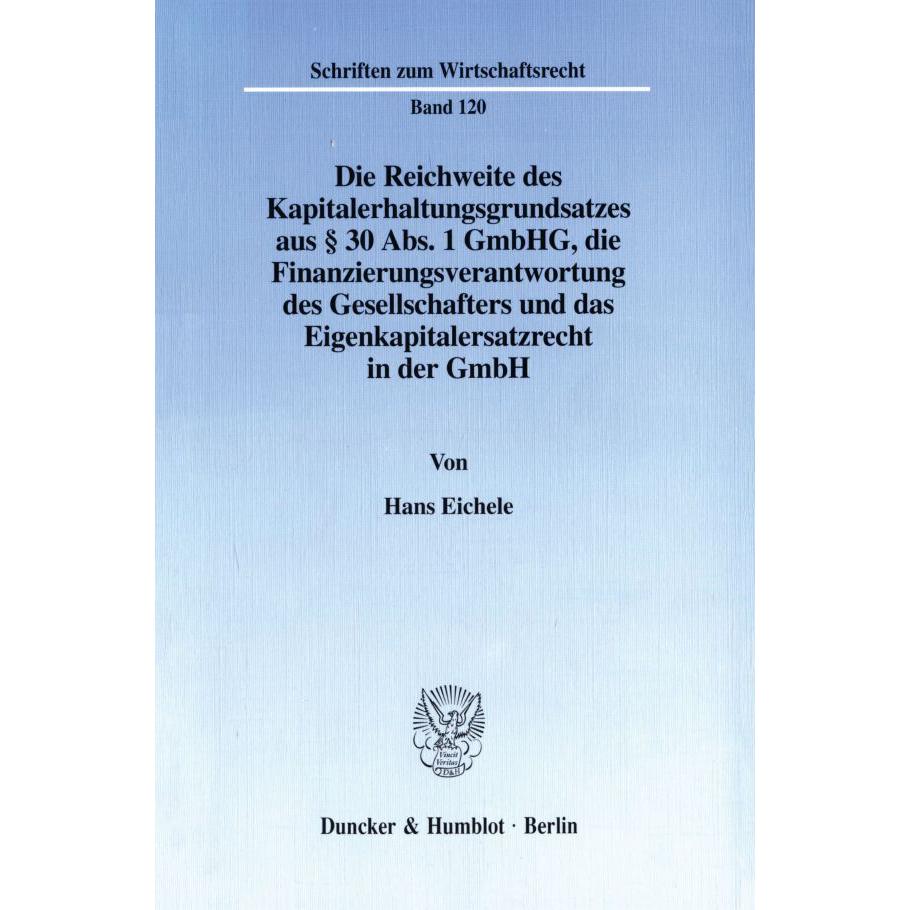 Die Reichweite des Kapitalerhaltungsgrundsatzes aus § 30 Abs. 1 GmbHG, die Finanzierungsverantwortun, Fachbücher
