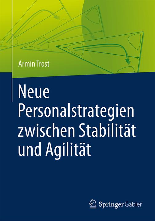 Produktbild Neue Personalstrategien zwischen Stabilität und Agilität (Deutsch, Armin Trost, 2018)