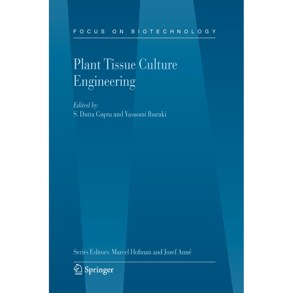 Plant Tissue Culture Engineering, Fachbücher von S Dutta Gupta, Yasuomi Ibaraki