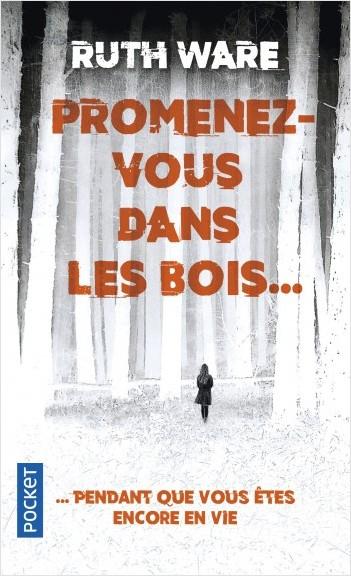 Image du produit Promenez-vous dans les bois... pendant que vous êtes encore en vie (Français, Ware Ruth, 2019)