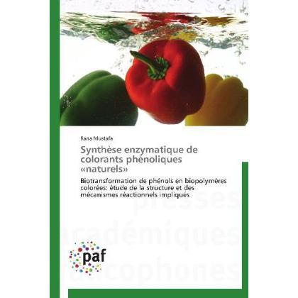 Synthèse enzymatique de colorants phénoliques «naturels», Fachbücher von Rana Mustafa