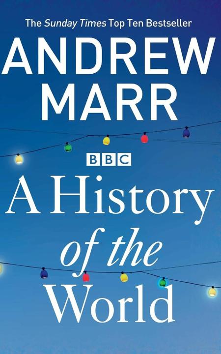 Produktbild A History of the World (Englisch, Andrew Marr, 2013)