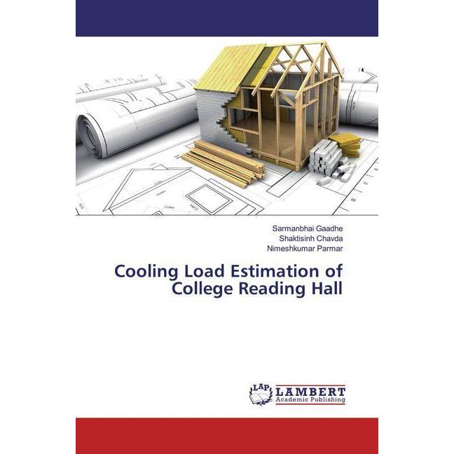 Cooling Load Estimation of College Reading Hall, Fachbücher von Shaktisinh Chavda, Sarmanbhai Gaadhe, Nimeshkumar Parmar