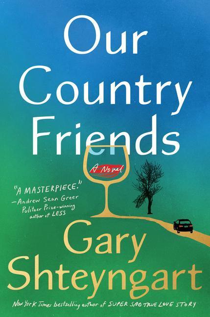 Produktbild Our Country Friends (Englisch, Gary Shteyngart, 2021)
