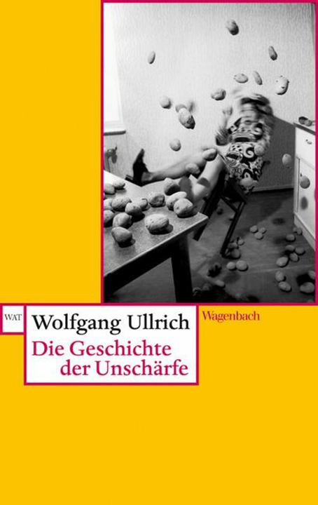 Produktbild Die Geschichte der Unschärfe (Deutsch, Wolfgang Ullrich, 2009)