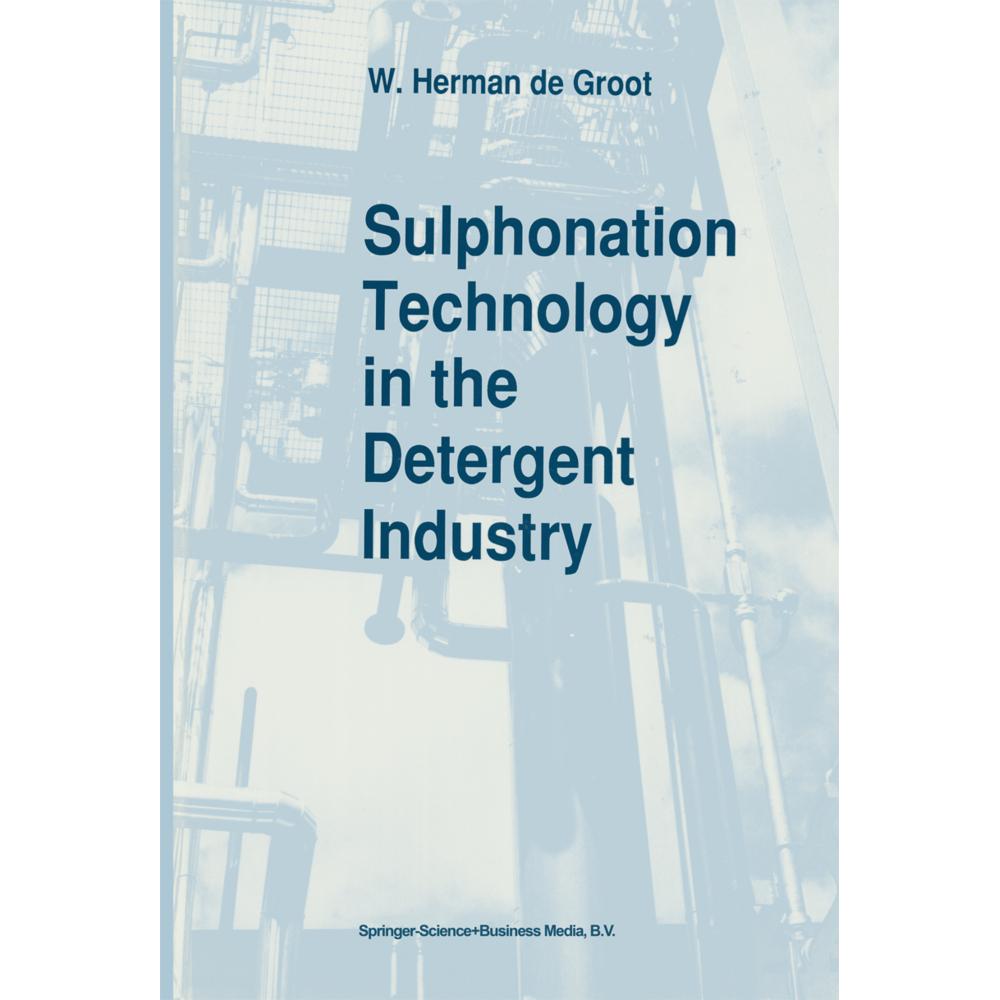 Sulphonation Technology in the Detergent Industry, Fachbücher von W. Herman de Groot