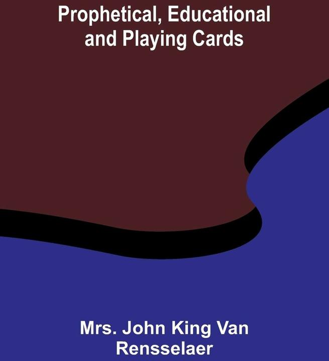Alpha Edition Prophetical, Educational and Playing Cards (Englisch, John King van Rensselaer, 2024)