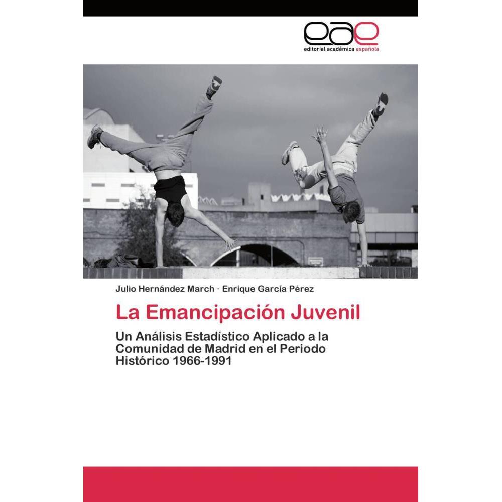 La Emancipación Juvenil, Fachbücher von Enrique García Pérez, Julio Hernández March