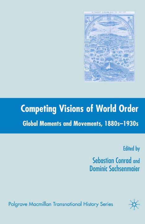 Produktbild Competing Visions of World Order (Englisch, Dominic Sachsenmaier, Sebastian Conrad, 2015)
