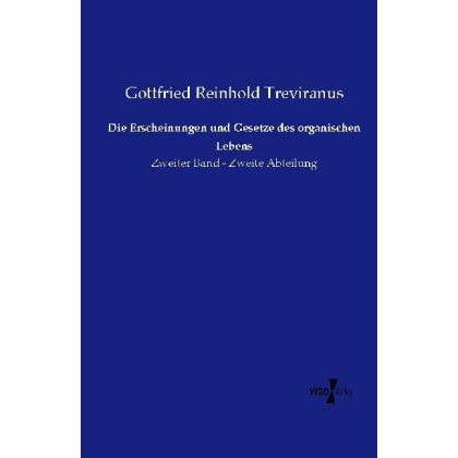 Die Erscheinungen und Gesetze des organischen Lebens, Fachbücher von Gottfried Reinhold Treviranus