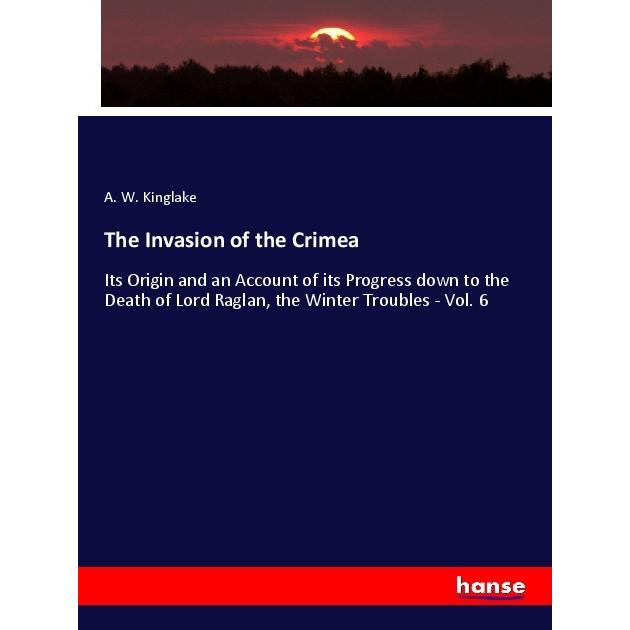 The Invasion of the Crimea, Fachbücher von A. W. Kinglake