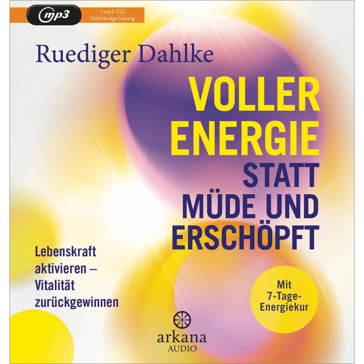Voller Energie statt müde und erschöpft, Hörbücher von Olaf Pessler, Ruediger Dahlke