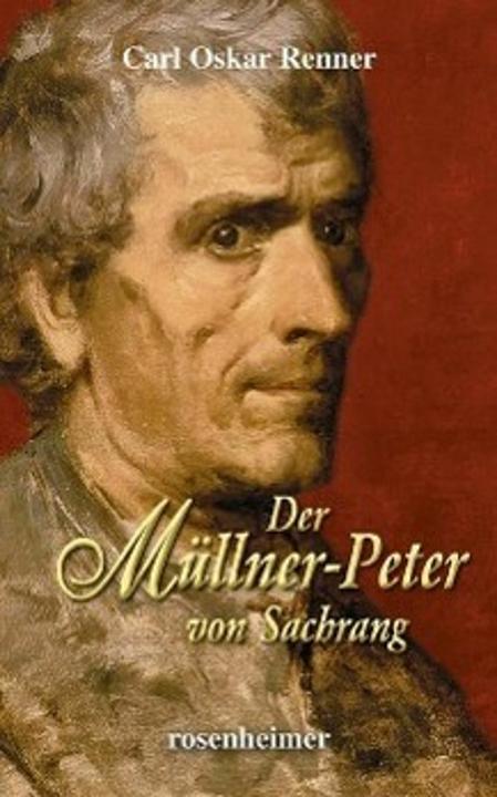 Produktbild Der Müllner-Peter von Sachrang (Deutsch, Carl Oskar Renner, 2013)