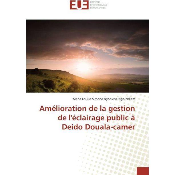 Amélioration de la gestion de l'éclairage public à Deido Douala-camer, Fachbücher von Marie Louise Simone Nyonkwe Ngo Nd...