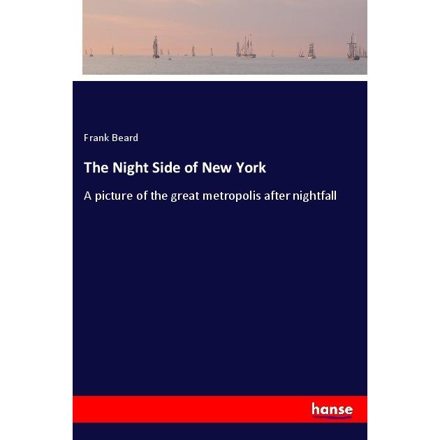 The Night Side of New York, Ratgeber von Frank Beard